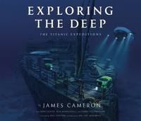 Exploring the Deep: The Titanic Expeditions (Hardback)