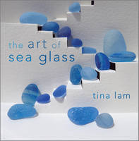 The Art of Sea Glass (Hardback)
