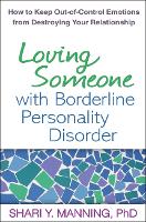 Loving Someone with Borderline Personality Disorder: How to Keep Out-of-Control Emotions from Destroying Your Relationship (Hardback)