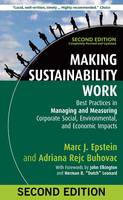 Making Sustainability Work: Best Practices in Managing and Measuring Corporate Social, Environmental, and Economic Impacts (Hardback)