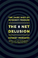 The Net Delusion: The Dark Side of Internet Freedom (Paperback)