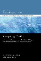 Keeping Faith: An Ecumenical Commentary on the Articles of Religion and Confession of Faith of the United Methodist Church (Paperback)