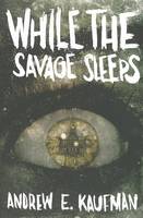 While the Savage Sleeps