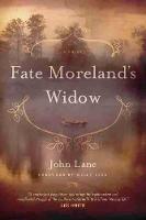 Fate Moreland’s Widow: A Novel - Story River Books (Hardback)