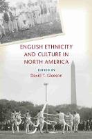 English Ethnicity and Culture in North America (Hardback)