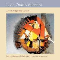 Livio Orazio Valentini: An Artist's Spiritual Odyssey (Hardback)