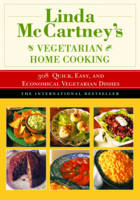Linda McCartney's Home Vegetarian Cooking: 308 Quick, Easy, and Economical Vegetarian Dishes (Paperback)