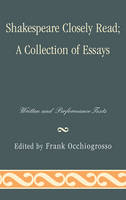 Shakespeare Closely Read: Written and Performance Texts (Hardback)