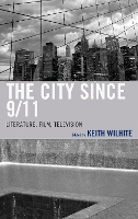 The City Since 9/11: Literature, Film, Television (Hardback)