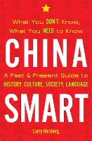 China Smart: What You Don't Know, What You Need to Know- A Past & Present Guide to History, Culture, Society, Language (Paperback)
