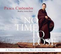 No Time to Lose: A Timely Guide to the Way of the Bodhisattva (CD-Audio)