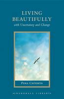 Living Beautifully: with Uncertainty and Change (Hardback)