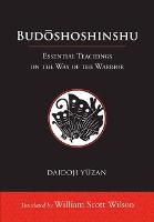 Budoshoshinshu: Essential Teachings on the Way of the Warrior (Hardback)