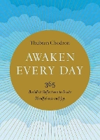 Awaken Every Day: 365 Buddhist Reflections to Invite Mindfulness and Joy (Paperback)