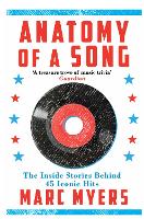 Anatomy of a Song: The Inside Stories Behind 45 Iconic Hits (Paperback)
