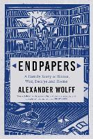 Endpapers: A Family Story of Books, War, Escape and Home (Hardback)