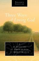 Three Ways of Loving God (Paperback)