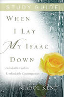 When I Lay My Isaac Down Study Guide (Paperback)