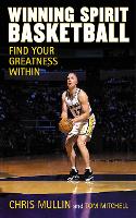 Winning Spirit Basketball: Find Your Greatness Within (Hardback)