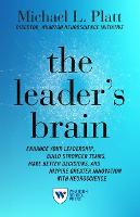The Leader's Brain: Enhance Your Leadership, Build Stronger Teams, Make Better Decisions, and Inspire Greater Innovation with Neuroscience (Hardback)