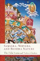 Samsara, Nirvana, and Buddha Nature - The Library of Wisdom and Compassion. Volume 3 (Hardback)