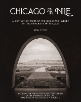 Chicago on the Nile: A Century of Work by the Epigraphic Survey of the University of Chicago - ISAC Museum Publications (Hardback)