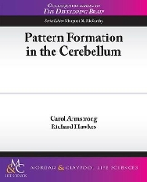 Pattern Formation in the Cerebellum - Colloquium Series on The Developing Brain (Paperback)