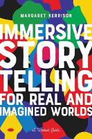 Immersive Storytelling for Real and Imagined Worlds: A Writer's Guide (Paperback)