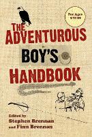 The Adventurous Boy's Handbook: For Ages 9 to 99 (Paperback)