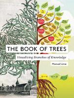 The Book of Trees: Visualizing Branches of Knowledge (Hardback)