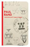Paul Rand: Inspiration and Process in Design (Hardback)