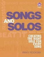 Songs and Solos: Creating the Right Solo for Every Song (Multiple items)