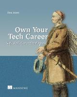 Own Your Tech Career: Soft skills for technologists (Paperback)
