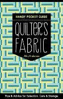 Quilter's Fabric Handy Pocket Guide: Tips & Advice for Selection, Care & Storage (Paperback)