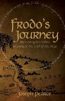 Frodo's Journey: Discover the Hidden Meaning of the Lord of the Rings (Paperback)