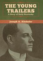 The Young Trailers: A Story of Early Kentucky (Hardback)
