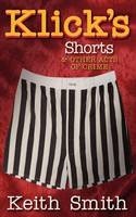 Klick's Shorts: (And Other Acts of Crime) (Paperback)
