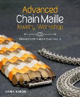 Advanced Chain Maille Jewelry Workshop: Weaving with Rings & Scale Maille (Paperback)