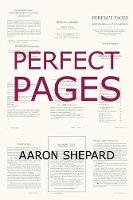 Perfect Pages: Self Publishing with Microsoft Word, or How to Design and Format Your Books for Print on Demand (Word 97-2003 for Windows, Word 2004 for Mac) (Paperback)