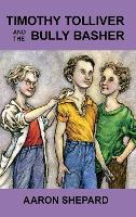 Timothy Tolliver and the Bully Basher (Hardback)