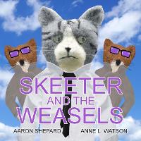 Skeeter and the Weasels (Conspiracy Edition) (Paperback)