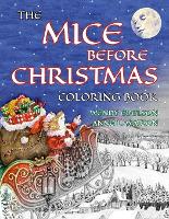 The Mice Before Christmas Coloring Book: A Grayscale Adult Coloring Book and Children's Storybook Featuring a Mouse House Tale of the Night Before Christmas - Skyhook Coloring Storybooks (Paperback)