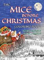 The Mice Before Christmas Coloring Book: A Grayscale Adult Coloring Book and Children's Storybook Featuring a Mouse House Tale of the Night Before Christmas - Skyhook Coloring Storybooks (Hardback)