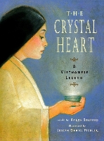 The Crystal Heart: A Vietnamese Legend (25th Anniversary Edition) (Hardback)