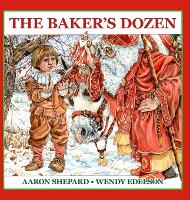 The Baker's Dozen: A Saint Nicholas Tale, with Bonus Cookie Recipe and Pattern for St. Nicholas Christmas Cookies (30th Anniversary Edition) (Hardback)