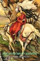 The Mountain of Marvels: A Celtic Tale of Magic, Retold from The Mabinogion - Skyhook World Classics (Paperback)