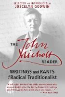 The John Michell Reader: Writings and Rants of a Radical Traditionalist (Paperback)