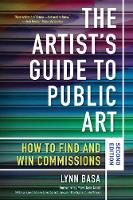 The Artist's Guide to Public Art: How to Find and Win Commissions (Second Edition) (Paperback)