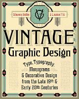 Vintage Graphic Design: Type, Typography, Monograms & Decorative Design from the Late 19th & Early 20th Centuries (Paperback)