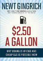 $2.50 a Gallon: Why Obama Is Wrong and Cheap Gas Is Possible (Paperback)